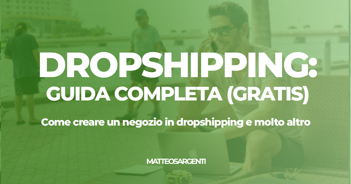 Guida Completa Al Dropshipping In Italia | Matteo Sargenti